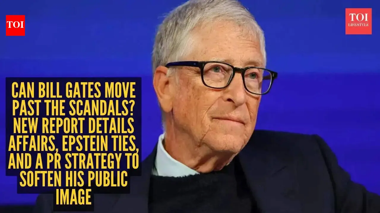 Can Bill Gates move past the scandals? New report details affairs, Epstein ties, and a PR strategy to soften his public image